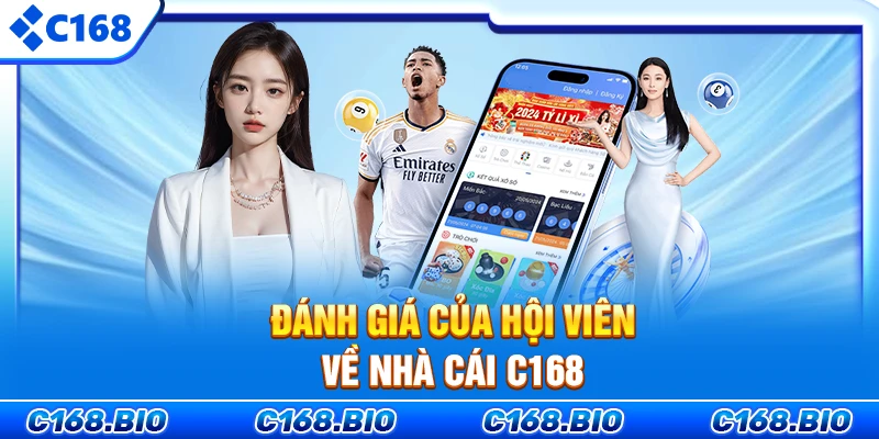 Đánh giá của hội viên về nhà cái C168