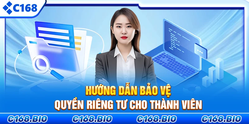 Hướng dẫn bảo vệ quyền riêng tư cho thành viên