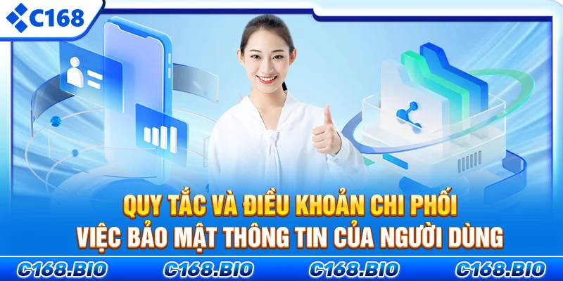 Điều khoản điều kiện chi phối việc bảo mật thông tin của người dùng